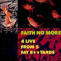 Faith No More : 4 Live from 5 Fat Bastards